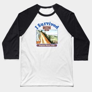 I Survived Taylor Pass, CO Baseball T-Shirt